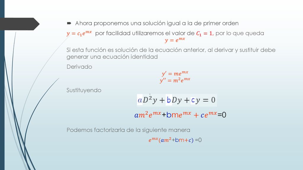 Ahora proponemos una solución igual a la de primer orden