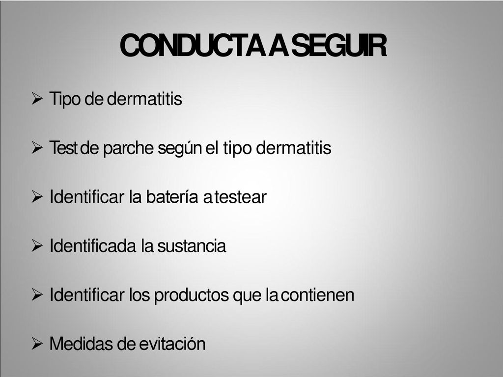 CONDUCTA A SEGUIR Tipo de dermatitis