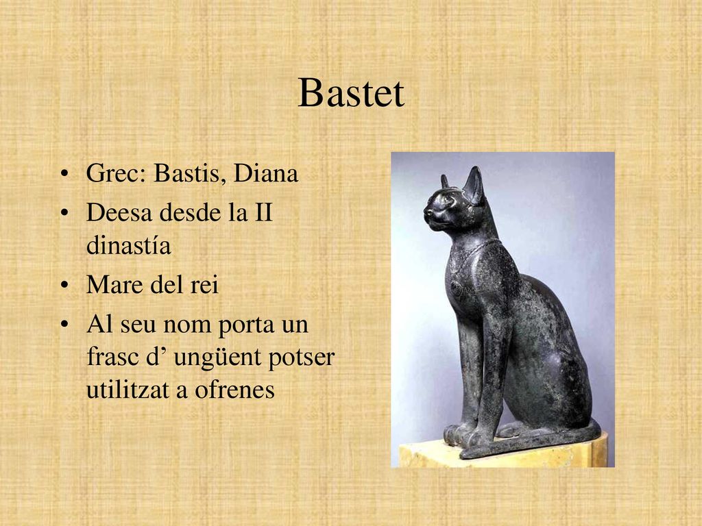 Bastet Grec: Bastis, Diana Deesa desde la II dinastía Mare del rei