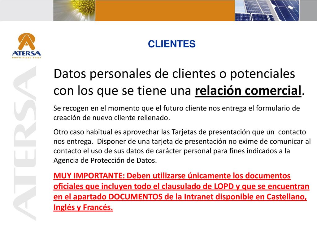 CLIENTES Datos personales de clientes o potenciales con los que se tiene una relación comercial.