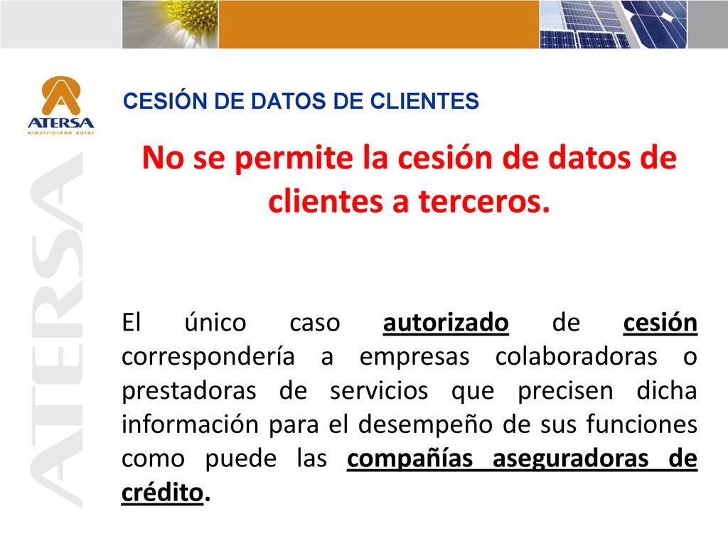 No se permite la cesión de datos de clientes a terceros.