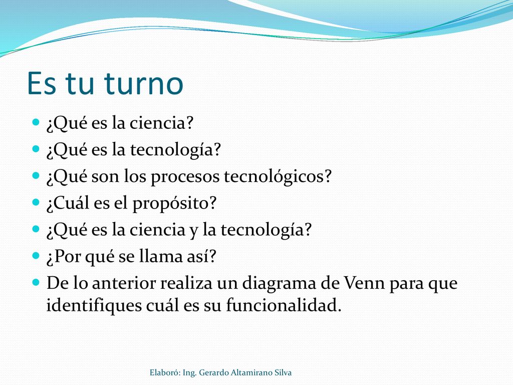 Es tu turno ¿Qué es la ciencia ¿Qué es la tecnología