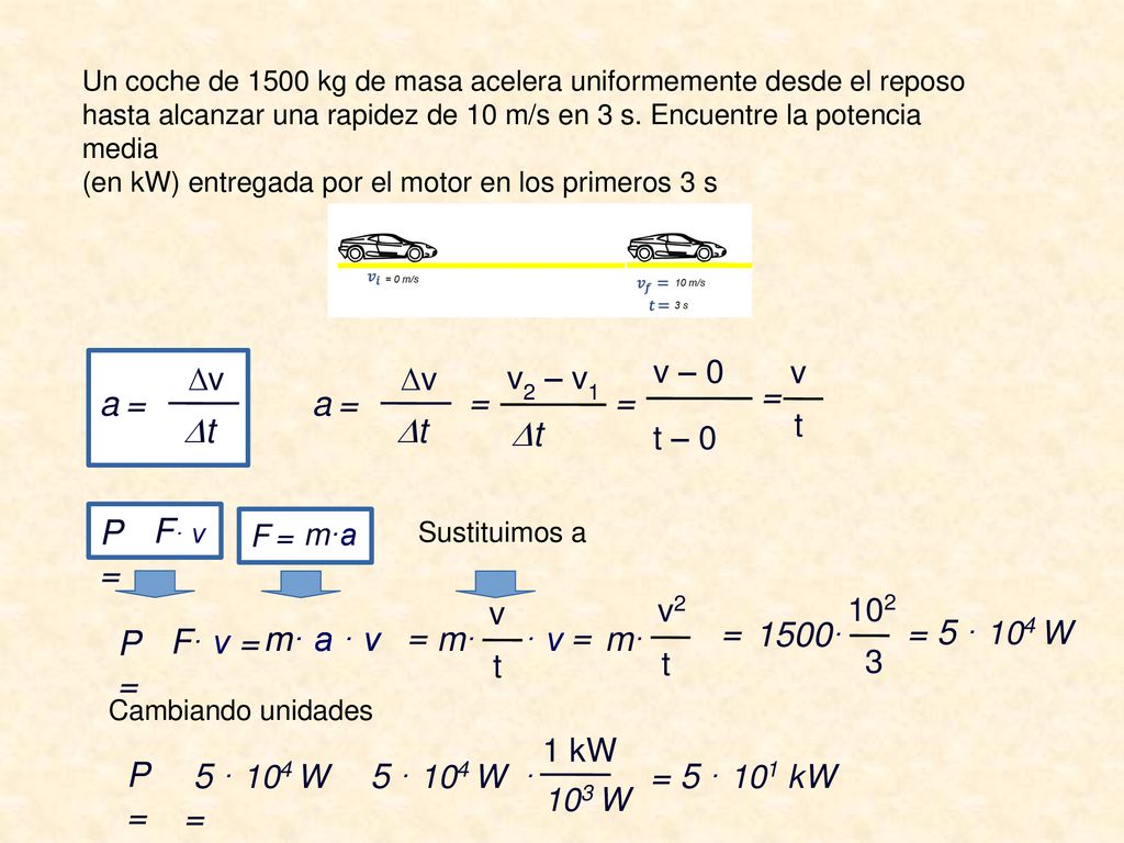 = = = a = a = t t t F· v P = F· v = m· a · v m· a · v = = = 1500·