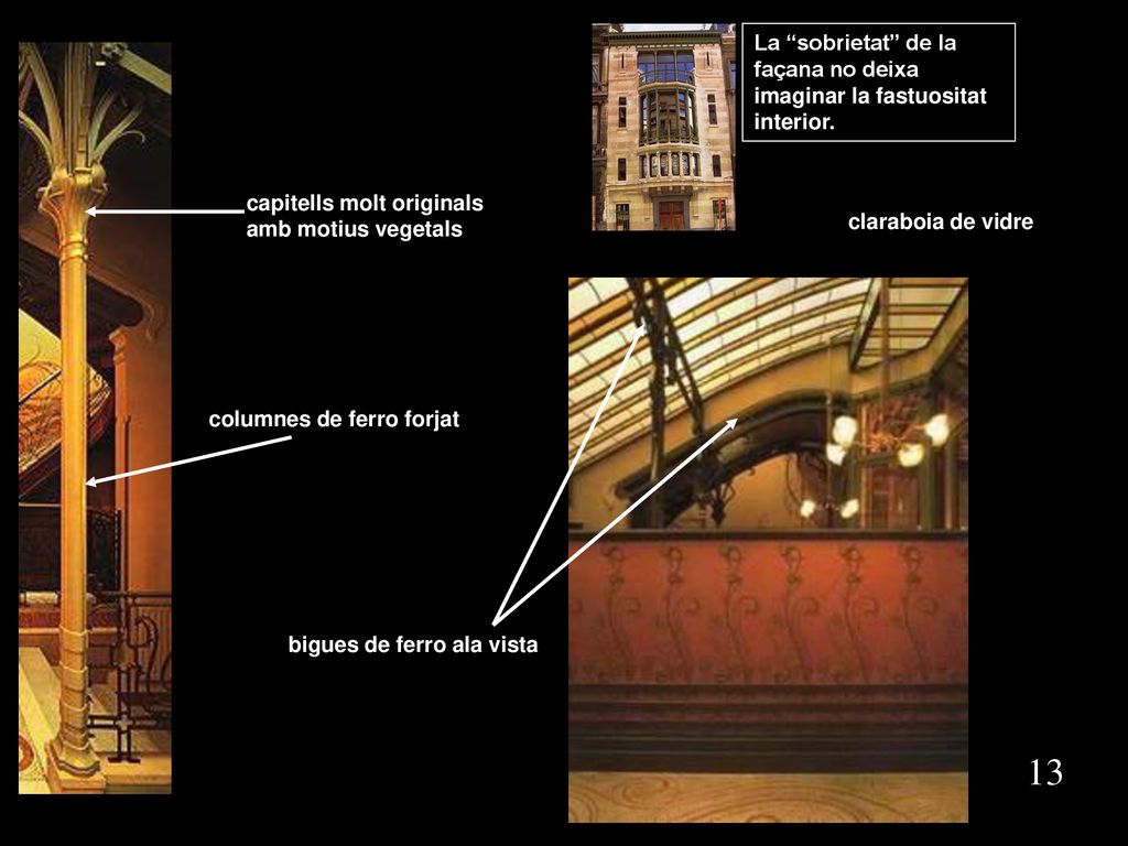 La sobrietat de la façana no deixa imaginar la fastuositat interior.
