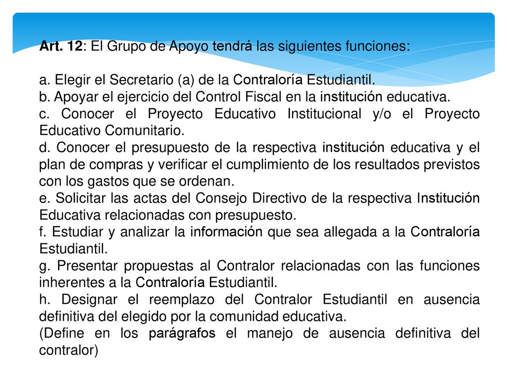 Art. 12: El Grupo de Apoyo tendrá las siguientes funciones: