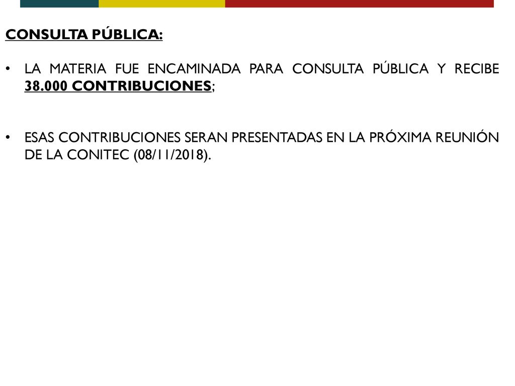 CONSULTA PÚBLICA: LA MATERIA FUE ENCAMINADA PARA CONSULTA PÚBLICA Y RECIBE CONTRIBUCIONES;
