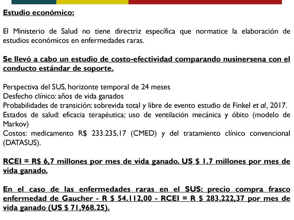 Estudio económico: El Ministerio de Salud no tiene directriz específica que normatice la elaboración de estudios económicos en enfermedades raras.