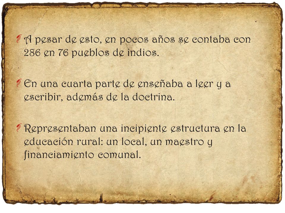A pesar de esto, en pocos años se contaba con 286 en 76 pueblos de indios.