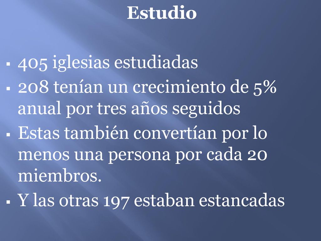 Estudio 405 iglesias estudiadas. 208 tenían un crecimiento de 5% anual por tres años seguidos.