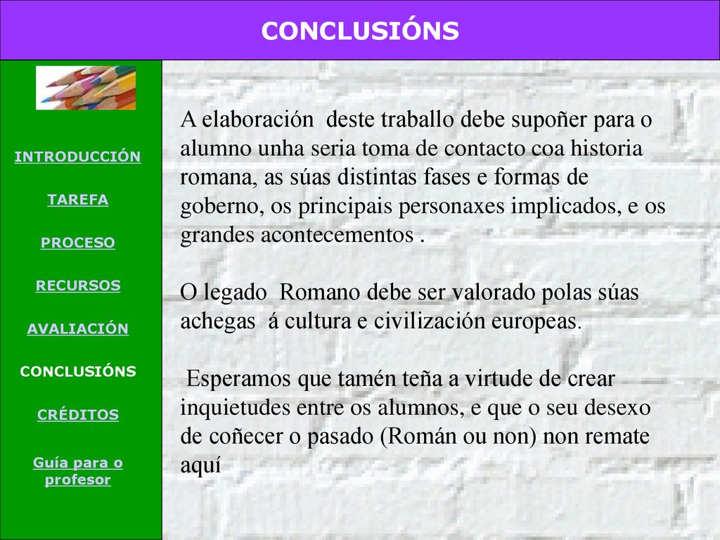 CONCLUSIÓNS INTRODUCCIÓN. TAREFA. PROCESO. RECURSOS. AVALIACIÓN. CRÉDITOS. Guía para o profesor.