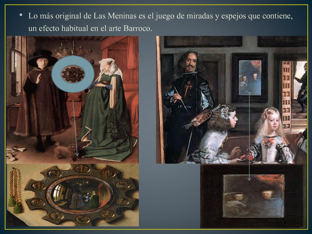 Lo más original de Las Meninas es el juego de miradas y espejos que contiene, un efecto habitual en el arte Barroco.