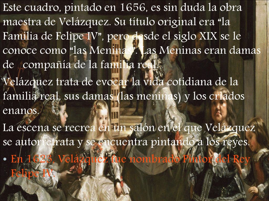 Este cuadro, pintado en 1656, es sin duda la obra maestra de Velázquez