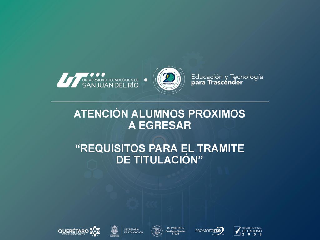 ATENCIÓN ALUMNOS PROXIMOS A EGRESAR REQUISITOS PARA EL TRAMITE DE TITULACIÓN
