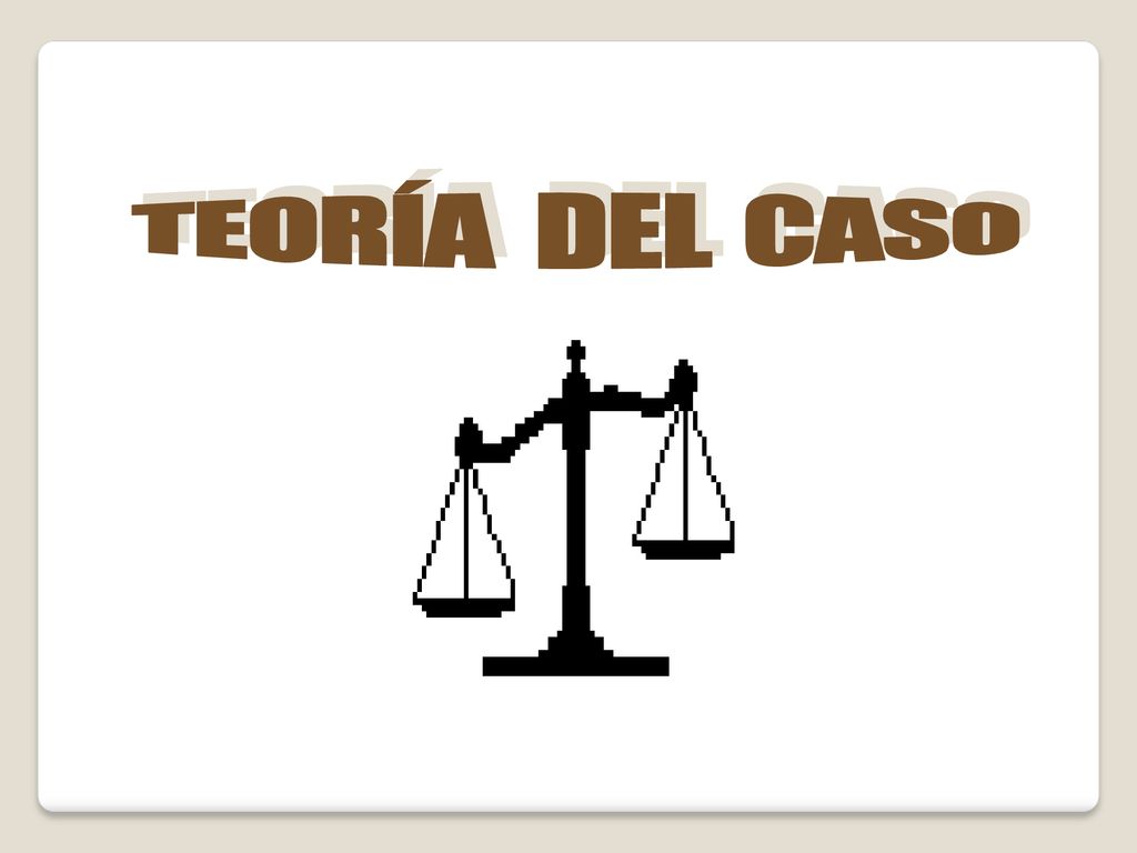 T E O R Í A D E L C A S O