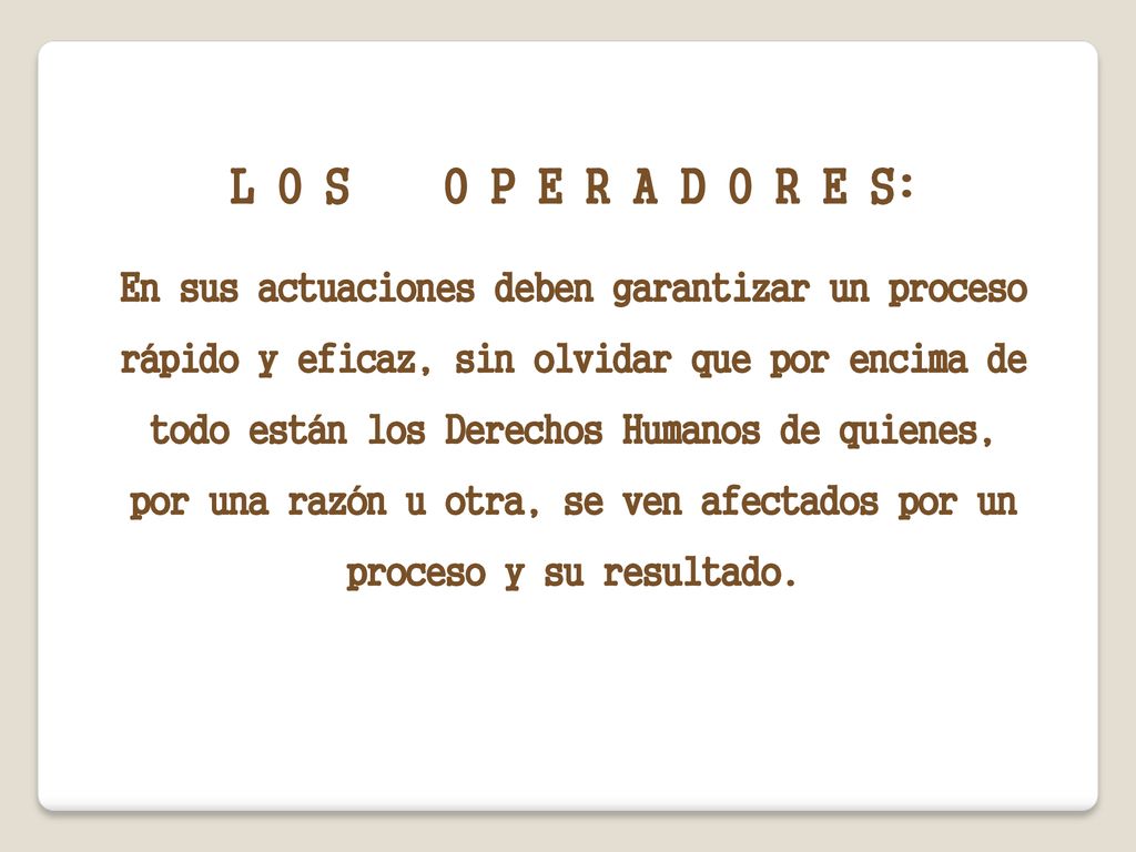 L O S O P E R A D O R E S: