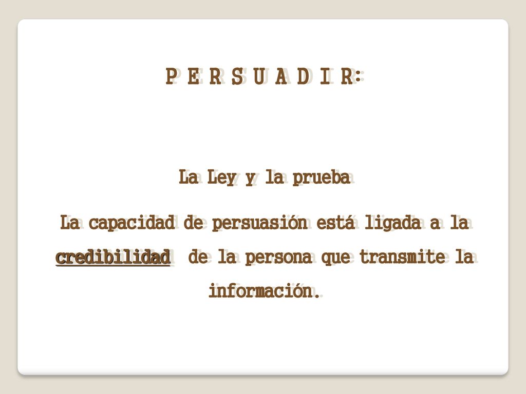 P E R S U A D I R: La Ley y la prueba