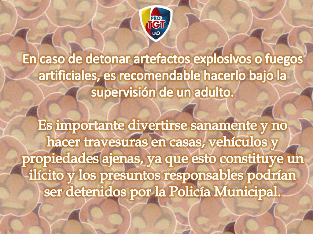 En caso de detonar artefactos explosivos o fuegos artificiales, es recomendable hacerlo bajo la supervisión de un adulto.