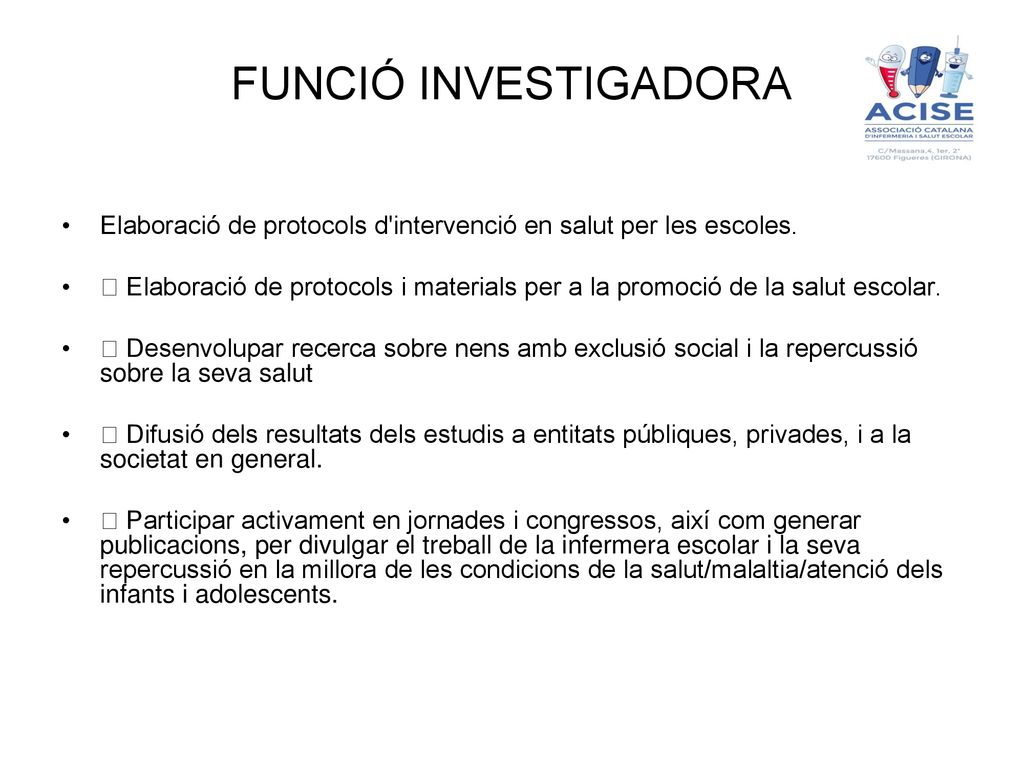 FUNCIÓ INVESTIGADORA Elaboració de protocols d intervenció en salut per les escoles.