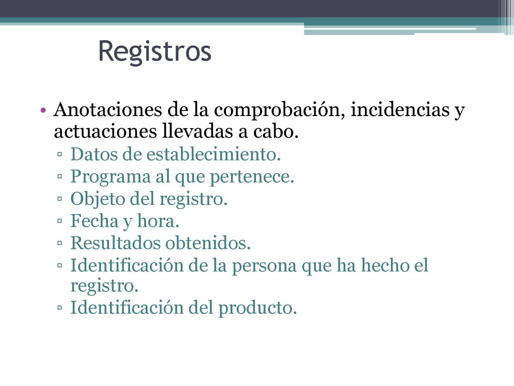 Registros Anotaciones de la comprobación, incidencias y actuaciones llevadas a cabo. Datos de establecimiento.