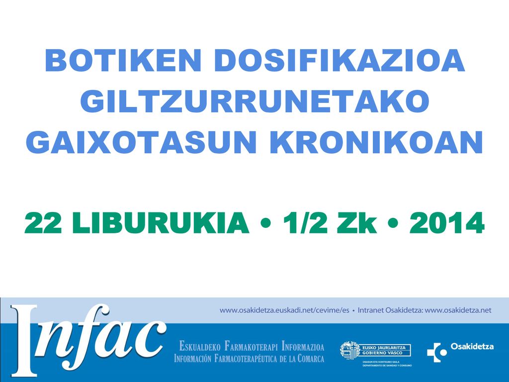 BOTIKEN DOSIFIKAZIOA GILTZURRUNETAKO GAIXOTASUN KRONIKOAN 22 LIBURUKIA • 1/2 Zk • 2014