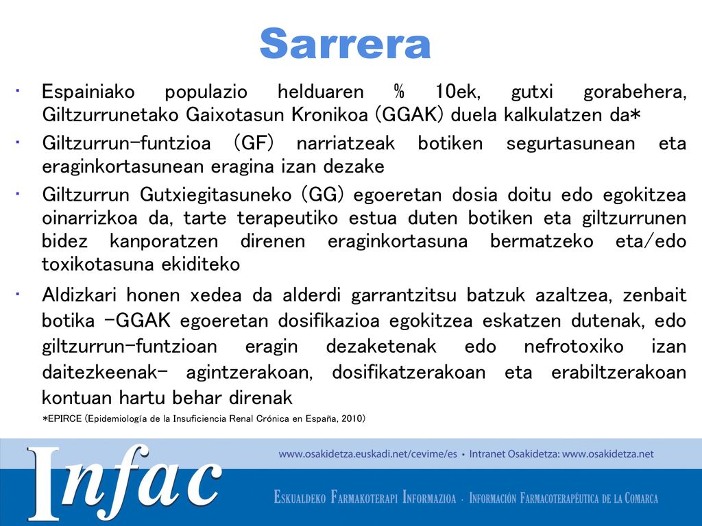 Sarrera Espainiako populazio helduaren % 10ek, gutxi gorabehera, Giltzurrunetako Gaixotasun Kronikoa (GGAK) duela kalkulatzen da*