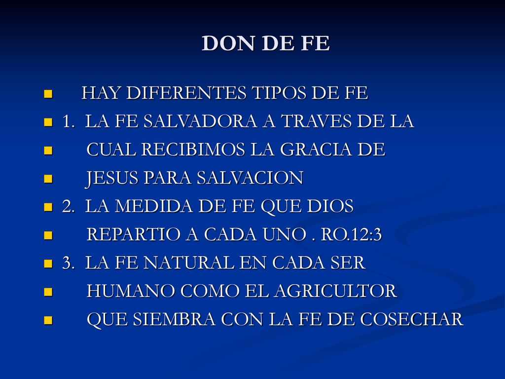 DON DE FE HAY DIFERENTES TIPOS DE FE 1. LA FE SALVADORA A TRAVES DE LA