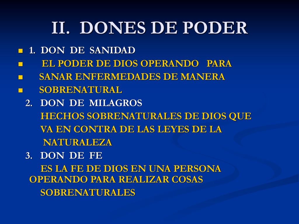 II. DONES DE PODER 1. DON DE SANIDAD EL PODER DE DIOS OPERANDO PARA