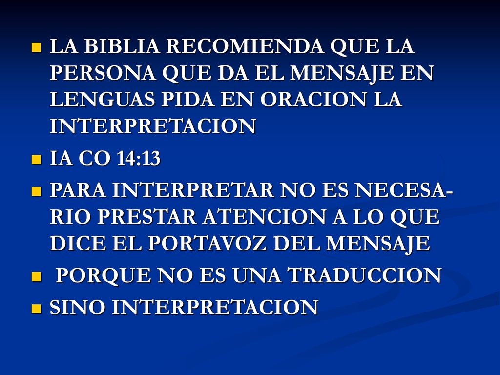 LA BIBLIA RECOMIENDA QUE LA PERSONA QUE DA EL MENSAJE EN LENGUAS PIDA EN ORACION LA INTERPRETACION