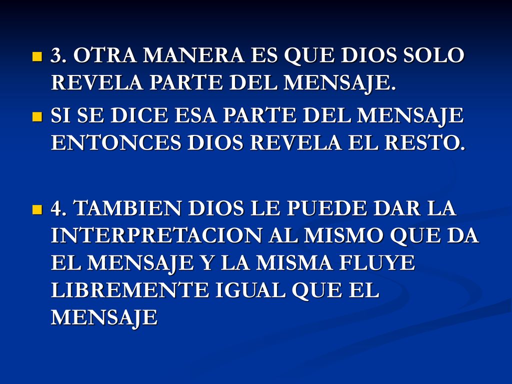 3. OTRA MANERA ES QUE DIOS SOLO REVELA PARTE DEL MENSAJE.