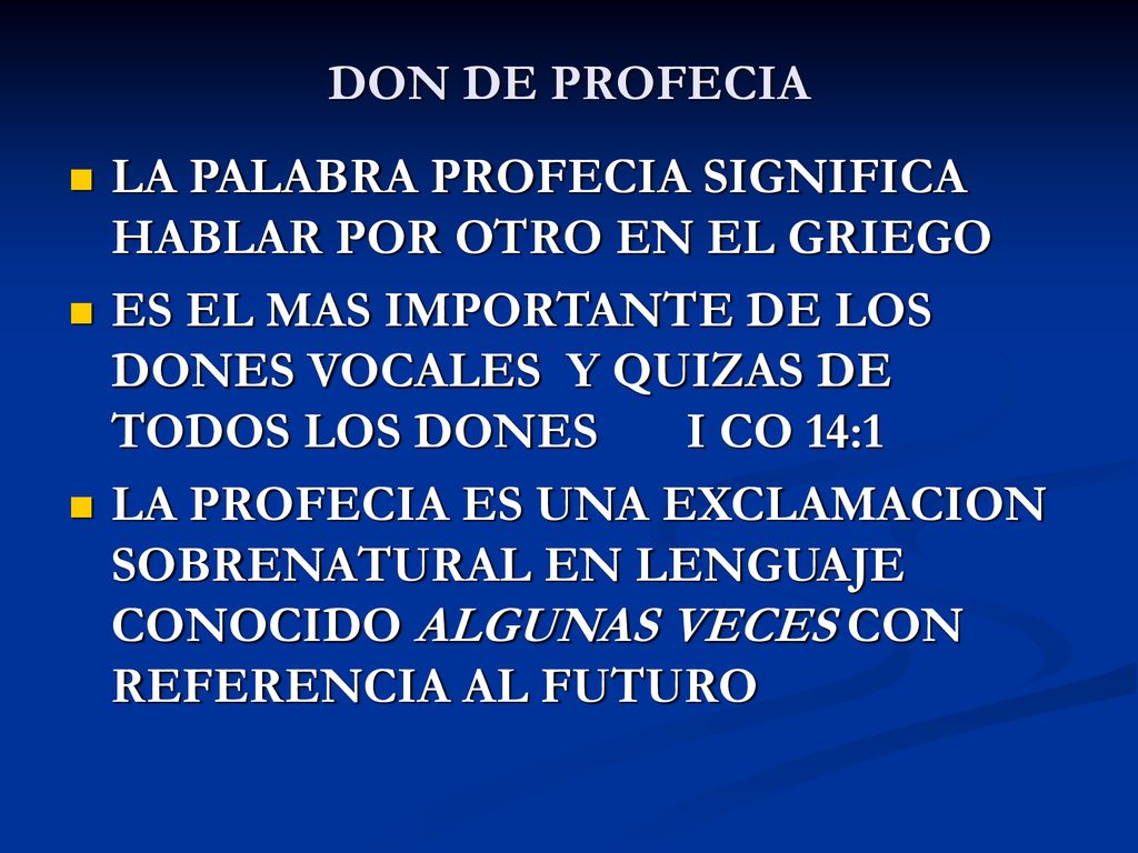 DON DE PROFECIA LA PALABRA PROFECIA SIGNIFICA HABLAR POR OTRO EN EL GRIEGO.