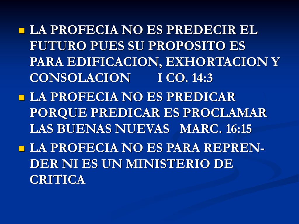 LA PROFECIA NO ES PREDECIR EL FUTURO PUES SU PROPOSITO ES PARA EDIFICACION, EXHORTACION Y CONSOLACION I CO. 14:3