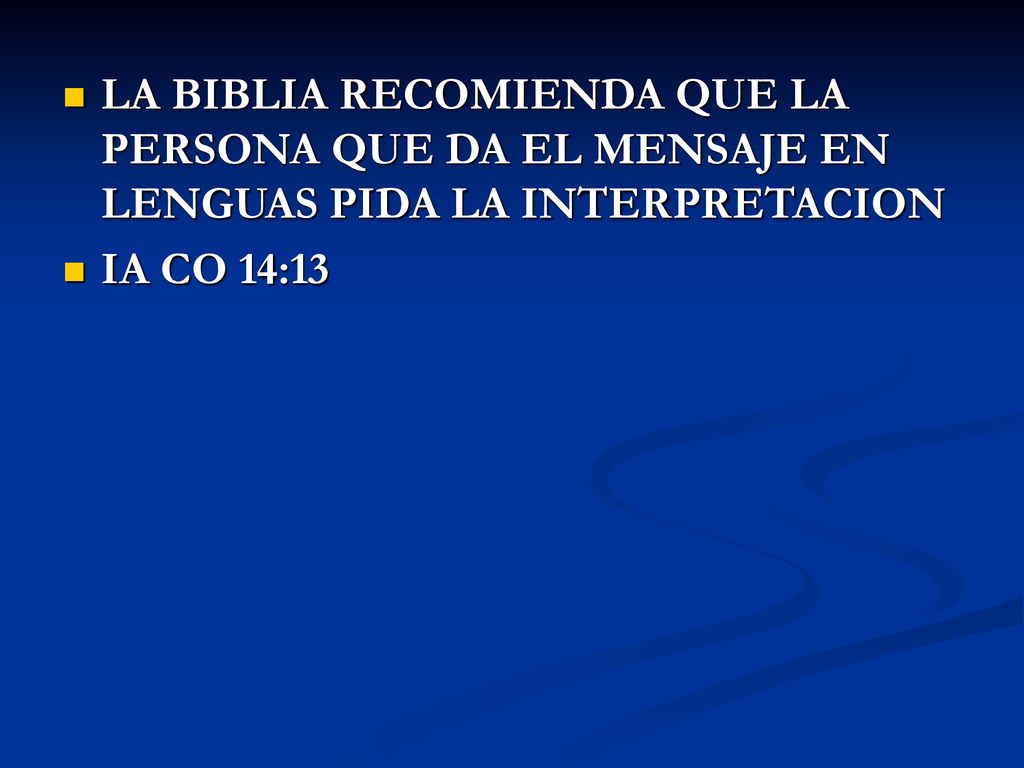 LA BIBLIA RECOMIENDA QUE LA PERSONA QUE DA EL MENSAJE EN LENGUAS PIDA LA INTERPRETACION