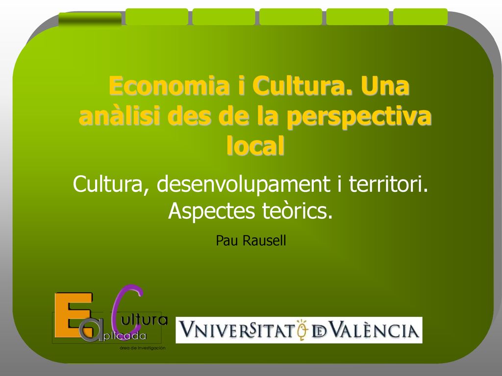 Economia i Cultura. Una anàlisi des de la perspectiva local