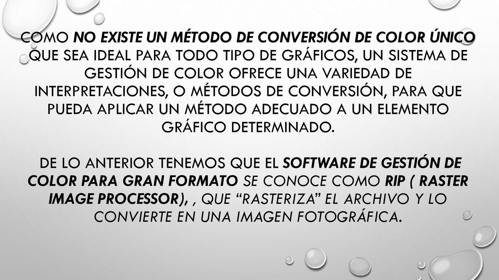Como no existe un método de conversión de color único que sea ideal para todo tipo de gráficos, un sistema de gestión de color ofrece una variedad de interpretaciones, o métodos de conversión, para que pueda aplicar un método adecuado a un elemento gráfico determinado.