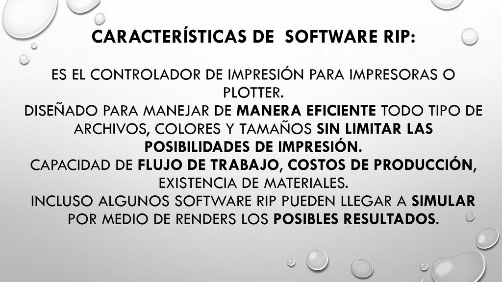 Características de software RIP: Es el controlador de impresión para impresoras o plotter.