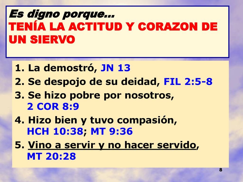 TENÍA LA ACTITUD Y CORAZON DE UN SIERVO
