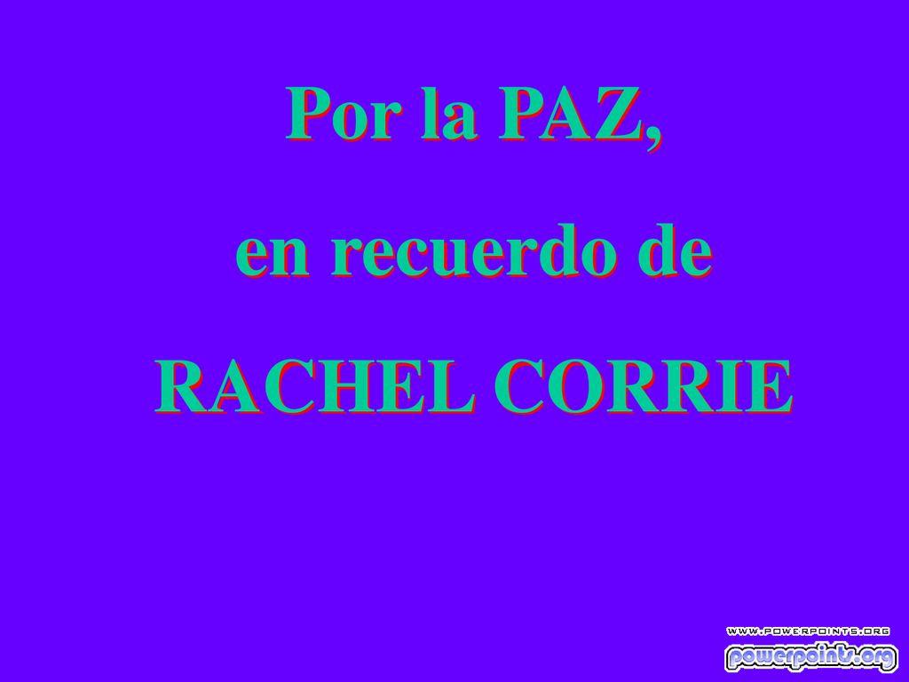 Por la PAZ, en recuerdo de RACHEL CORRIE
