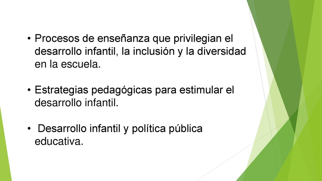 Procesos de enseñanza que privilegian el desarrollo infantil, la inclusión y la diversidad en la escuela.