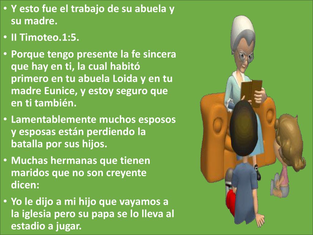 Y esto fue el trabajo de su abuela y su madre.
