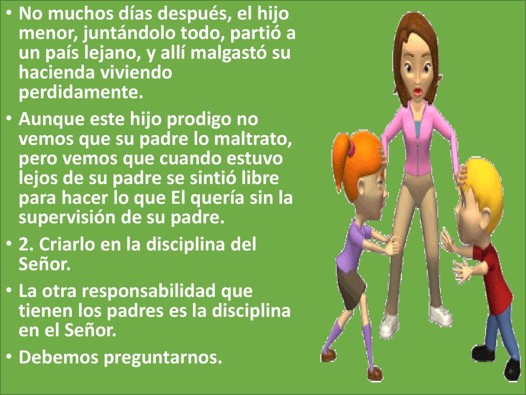 No muchos días después, el hijo menor, juntándolo todo, partió a un país lejano, y allí malgastó su hacienda viviendo perdidamente.