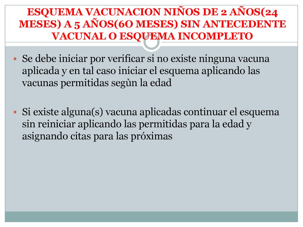 ESQUEMA VACUNACION NIÑOS DE 2 AÑOS(24 MESES) A 5 AÑOS(6O MESES) SIN ANTECEDENTE VACUNAL O ESQUEMA INCOMPLETO