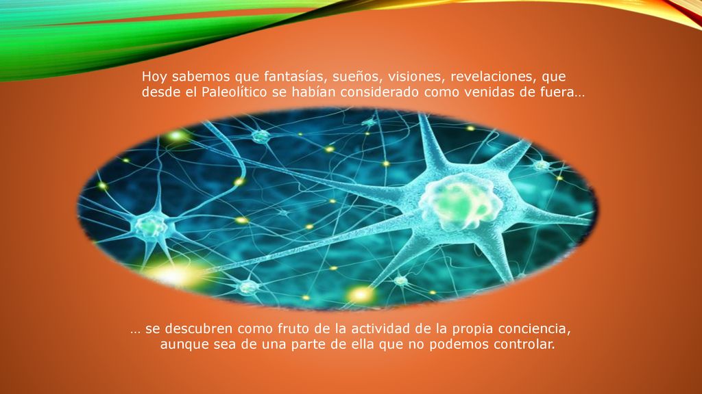 … se descubren como fruto de la actividad de la propia conciencia,