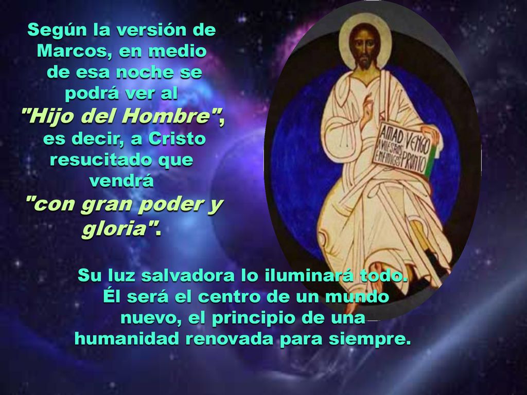 Hijo del Hombre , con gran poder y gloria .