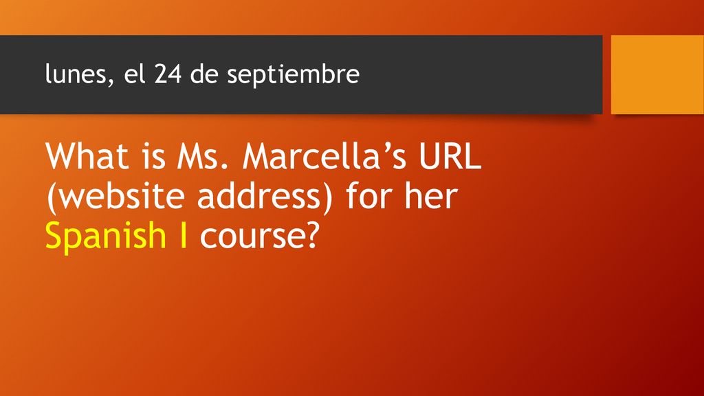 What is Ms. Marcella’s URL (website address) for her Spanish I course