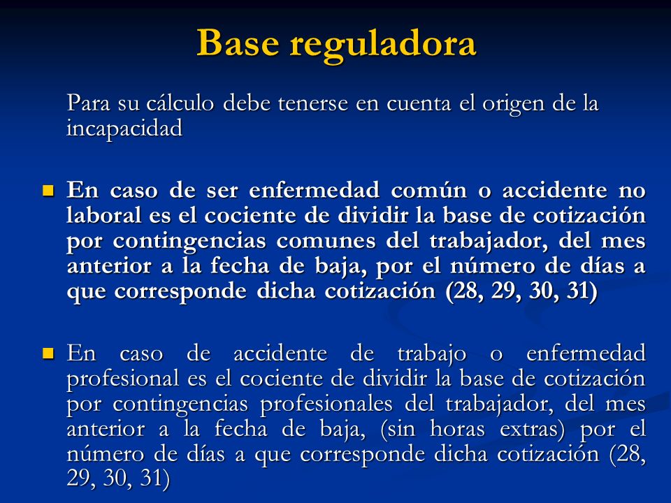 Base reguladora Para su cálculo debe tenerse en cuenta el origen de la incapacidad.