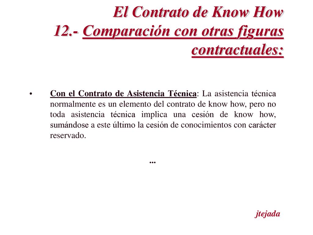 El Contrato de Know How 12.- Comparación con otras figuras contractuales:
