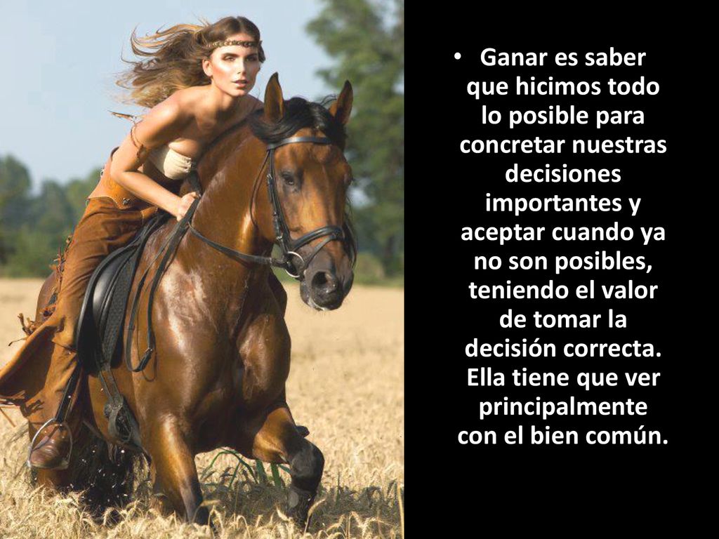 Ganar es saber que hicimos todo lo posible para concretar nuestras decisiones importantes y aceptar cuando ya no son posibles, teniendo el valor de tomar la decisión correcta.
