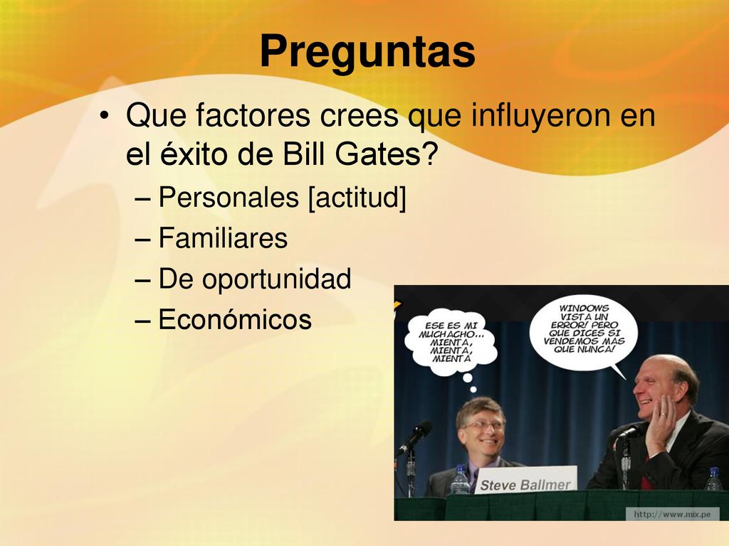 Preguntas Que factores crees que influyeron en el éxito de Bill Gates