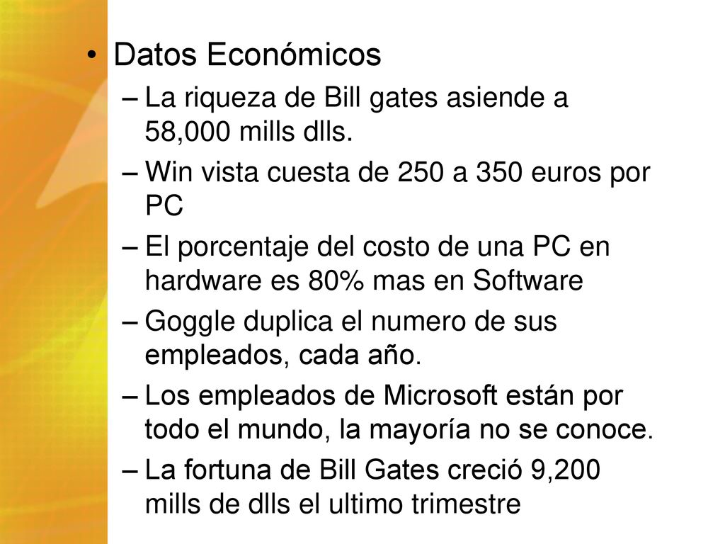 Datos Económicos La riqueza de Bill gates asiende a 58,000 mills dlls.