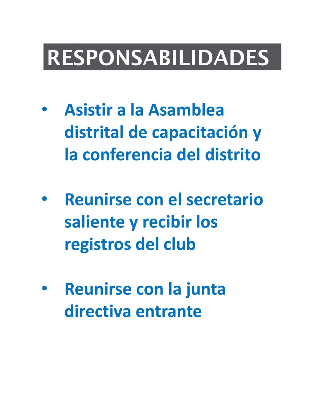 RESPONSABILIDADES Asistir a la Asamblea distrital de capacitación y la conferencia del distrito.